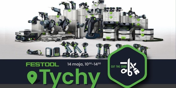 Cut The Cord Festool - Tychy, 14 maja 2024